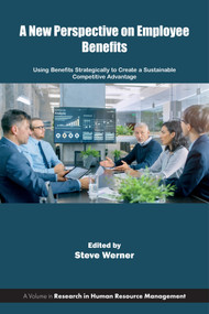 A New Perspective on Employee Benefits (Using Benefits Strategically to Create a Sustainable Competitive Advantage) by Steve Werner, 9781806862160