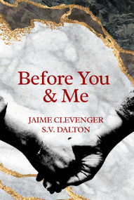 Before You & Me by Jaime Clevenger, S.V. Dalton, 9781642477481