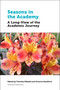 Seasons in the Academy (A Long-View of the Academic Journey) by Timothy Sibbald, Victoria Handford, Anahit Armenakyan, Cecile Badenhorst, Merridee Bujaki, Lyle Hamm, Jacqueline Hesson, Lloyd Kornelsen, Xuemei Li, Pei-Ying Lin, Heather McLeod, Peter Milley, Silvia Casa Nova, Greg O..., 9780776647807