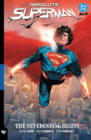 Absolute Superman Vol. 3: The Neverending Begins by Jason Aaron, Juan Ferreyra, 9781799508939