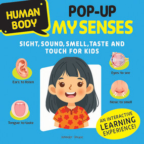Human Body pop-up MY SENSES Sight, sound, smell, taste and touch for kids by Wonder House Books, 9789362144577