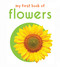 My First Book of Flowers: First Board Book by Wonder House Books, 9789386538413