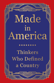 Made in America: Thinkers Who Defined a Country (Deluxe Hardbound Edition) by Various, 9789370891753