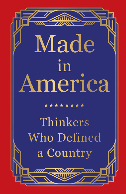 Made in America: Thinkers Who Defined a Country (Deluxe Hardbound Edition) by Various, 9789370891753