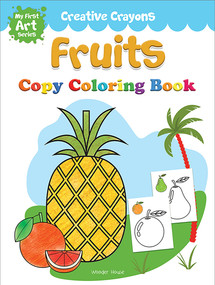 Coloring Book of Fruits: Creative Crayons Series - Crayon Copy Color Books by Wonder House Books, 9789387779730