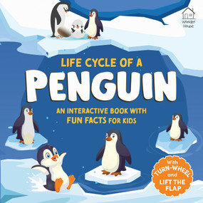 Life Cycles of a Penguin - with Flaps and Turn the Wheel by Wonder House Books, 9789370894136