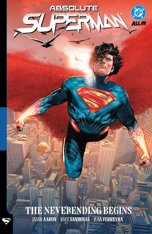 Absolute Superman Vol. 3: The Neverending Begins by Jason Aaron, Juan Ferreyra, 9781799508922