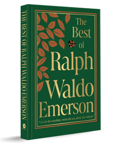 The Best of Ralph Waldo Emerson (Deluxe Hardbound Edition) by Ralph Waldo Emerson, 9789370890466