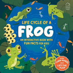 Life Cycles of a Frog - with Flaps and Turn the Wheel by Wonder House Books, 9789370898875