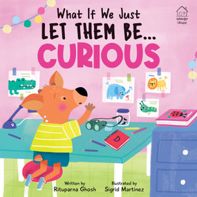 What If We Just Let Them Be... CURIOUS by Rituparna Ghosh, 9789370891043
