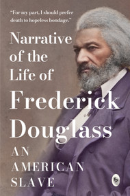Narrative of the Life of Frederick Douglass, an American Slave by Frederick Douglass, 9789362147240