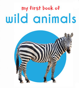 My First Book of Wild Animals: First Board Book by Wonder House Books, 9789386538567