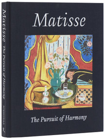 Matisse (The Pursuit of Harmony) by John Klein, Elizabeth Cowling, Alastair Wright, Acquavella Galleries, 9780847877645