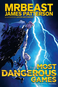 The Most Dangerous Games (The Graphic Novel) by Justin Greenwood, MrBeast, James Patterson, 9780063570740