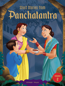 Short Stories From Panchatantra - Volume 2: Abridged Illustrated Stories For Children (With Morals) by Wonder House Books, 9789389931297