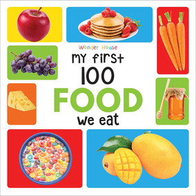 My First 100 Food We Eat: Early Learning Books for Children by Wonder House Books, 9789388144889