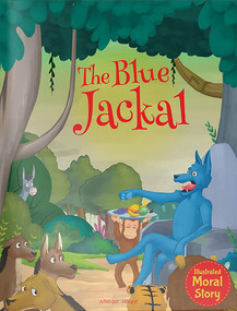 Blue Jackal - Illustrated Moral Story for Children, The by Wonder House Books, 9789354406805