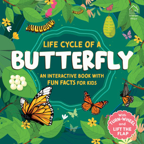 Life Cycles of a Butterfly - with Flaps and Turn the Wheel by Wonder House Books, 9789370898721