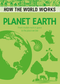How the World Works: Planet Earth (From Molten Rock in Space to the Place We Live) by Anne Rooney, 9781398800564