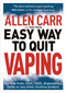 Allen Carr's Easy Way to Quit Vaping (Get Free from JUUL, IQOS, Disposables, Tanks or any other Nicotine Product) by Allen Carr, John Dicey, 9781398802476