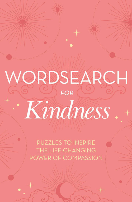 Wordsearch for Kindness (Puzzles to Inspire the Life-Changing Power of Compassion) by Eric Saunders, 9781398806016