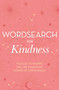 Wordsearch for Kindness (Puzzles to Inspire the Life-Changing Power of Compassion) by Eric Saunders, 9781398806016