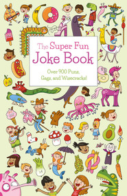 The Super Fun Joke Book (Over 900 Puns, Gags, and Wisecracks!) by Finnegan, 9781398808300