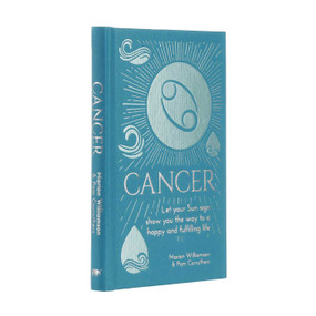 Cancer (Let Your Sun Sign Show You the Way to a Happy and Fulfilling Life) by Marion Williamson, Pam Carruthers, 9781398808577