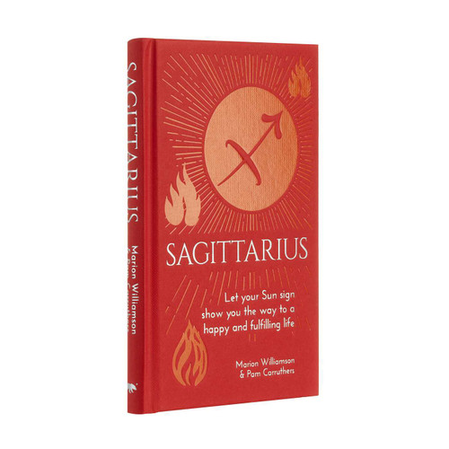 Sagittarius (Let Your Sun Sign Show You the Way to a Happy and Fulfilling Life) by Marion Williamson, Pam Carruthers, 9781398808638