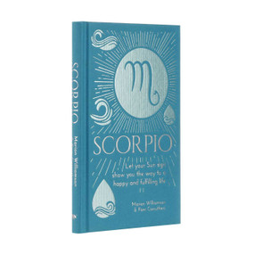 Scorpio (Let Your Sun Sign Show You the Way to a Happy and Fulfilling Life) by Marion Williamson, Pam Carruthers, 9781398808645