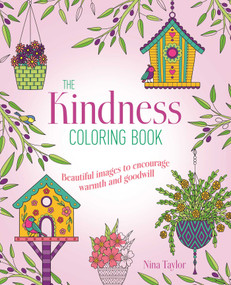 Kindness Coloring Book (Beautiful Images to Encourage Warmth and Goodwill) by Nina Taylor, 9781398809017