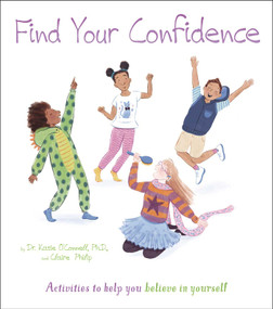 Find Your Confidence (Activities to Help You Believe in Yourself) by Philip,O'Connell, 9781398809079