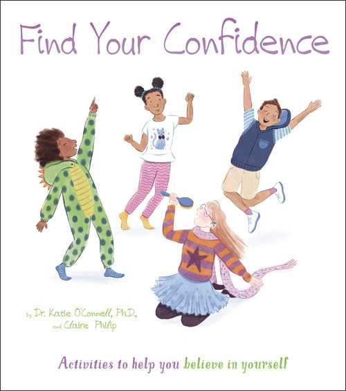 Find Your Confidence (Activities to Help You Believe in Yourself) by Philip,O'Connell, 9781398809079
