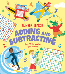 Number Search: Adding and Subtracting (Over 80 Fun Number Grid Puzzles!) by Savery, 9781398809451