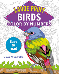 Large Print Color by Numbers Birds (Easy-to-Read) by David Woodroffe, 9781398809499