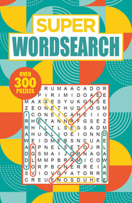 Super Wordsearch (Over 300 Puzzles) by Eric Saunders, 9781398813496