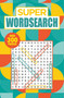 Super Wordsearch (Over 300 Puzzles) by Eric Saunders, 9781398813496
