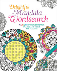 Delightful Mandala Wordsearch (Color in the Wonderful Images and Solve the Puzzles) by Eric Saunders, 9781398814189