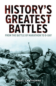 History's Greatest Battles (From the Battle of Marathon to D-Day) by Nigel Cawthorne, 9781398815032