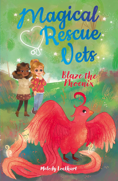 Magical Rescue Vets: Blaze the Phoenix by Lockhart, 9781398815285
