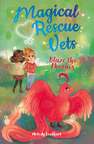 Magical Rescue Vets: Blaze the Phoenix by Lockhart, 9781398815285