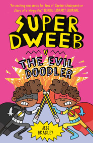 Super Dweeb v the Evil Doodler by Bradley, 9781398819108