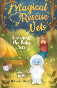 Magical Rescue Vets: Snowball the Baby Yeti by Lockhart, 9781398819160