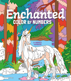 Enchanted Color by Numbers (Includes 45 Artworks To Colour) by Andres Vaisberg, 9781398819634