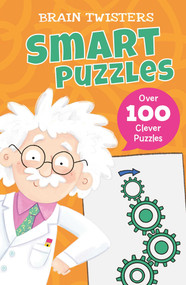 Brain Twisters: Smart Puzzles (Over 80 Clever Puzzles) by Finnegan, 9781398819832