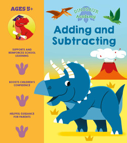 Dinosaur Academy: Adding and Subtracting by Regan, 9781398819870
