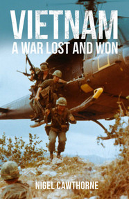 Vietnam (A War Lost and Won) by Nigel Cawthorne, 9781398820340