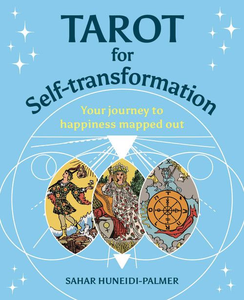 Tarot for Self-transformation (Your Journey to Happiness Mapped Out) by Sahar Huneidi Palmer, 9781398820463