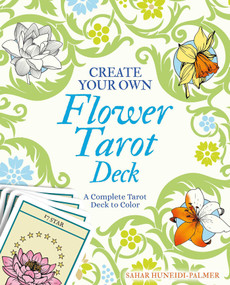 Create Your Own Flower Tarot Deck (A Complete Tarot Deck to Color) by Sahar Huneidi Palmer, 9781398820746