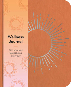Wellness Journal (Find Your Way to Wellbeing Every Day) by Emma Van Hinsbergh, 9781398820913